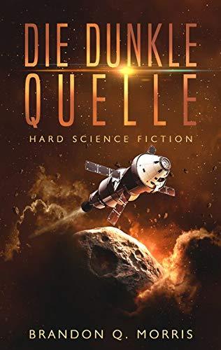 Die dunkle Quelle: Hard Science Fiction