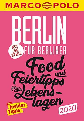 MARCO POLO Beste Stadt der Welt - Berlin 2020 MARCO POLO Cityguides): Food- und Feiertipps für alle Lebenslagen