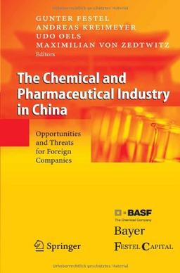 The Chemical and Pharmaceutical Industry in China: Opportunities and Threats for Foreign Companies