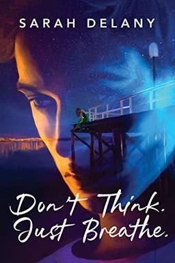 Don't Think. Just Breathe. (TNT trilogy, Band 1)