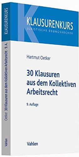 30 Klausuren aus dem kollektiven Arbeitsrecht