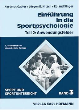 Einführung in die Sportpsychologie, Bd.2, Anwendungsfelder: TEIL 2