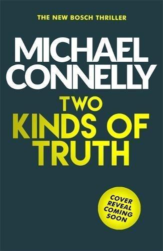 Two Kinds of Truth: The New Harry Bosch from No.1 Bestseller (Harry Bosch Series)