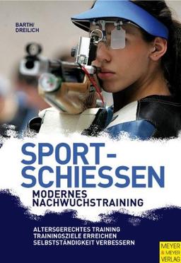 Sportschießen - Modernes Nachwuchstraining