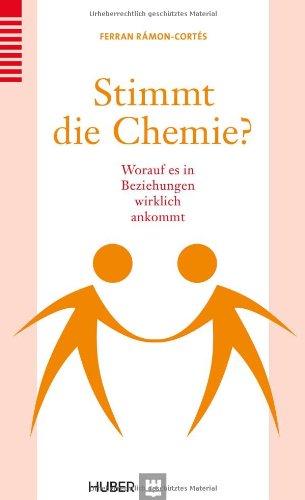 Stimmt die Chemie?: Worauf es in Beziehungen wirklich ankommt