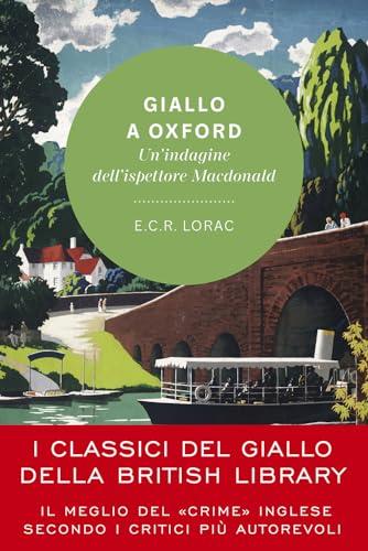 Giallo a Oxford. Un'indagine dell'ispettore Macdonald (I classici del giallo della British Library)