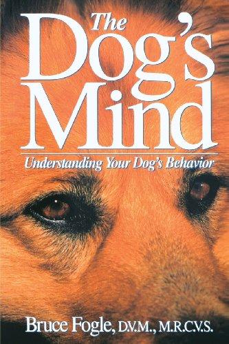 The Dog's Mind: Understanding Your Dog's Behavior: Understanding Your Dog's Behaviour (Howell reference books)