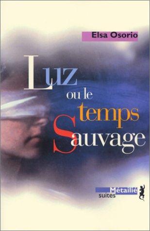 Luz ou Le temps sauvage