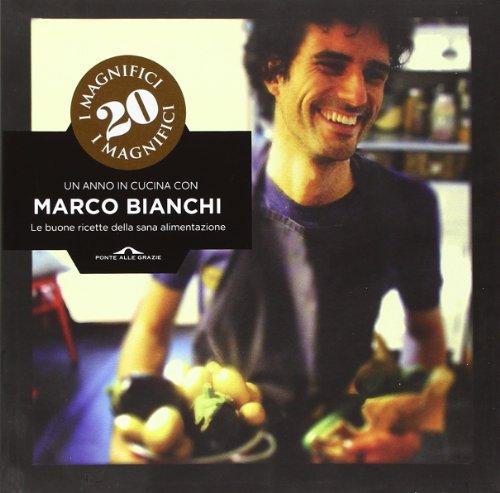 I magnifici 20. Un anno in cucina con Marco Bianchi