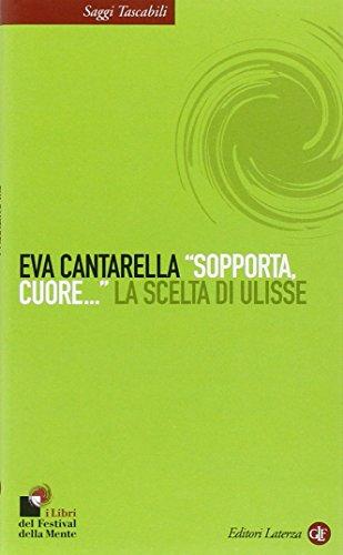 «Sopporta, cuore...» La scelta di Ulisse (Saggi tascabili Laterza)