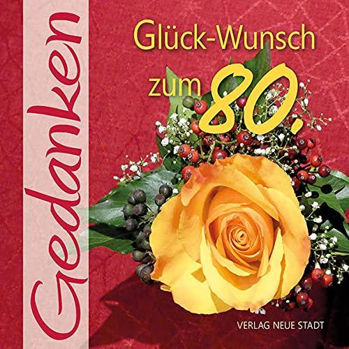 Glück-Wunsch zum 80.: Gedanken