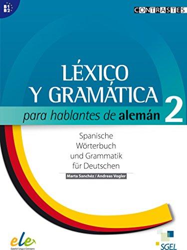 Léxico y gramática para hablantes de alemán 2: Wortschatz- und Grammatiktraining Spanisch