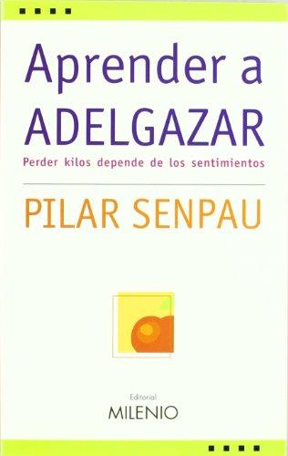 Aprender a adelgazar : perder kilos depende de los sentimientos (Estilos, Band 2)