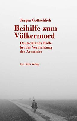 Beihilfe zum Völkermord: Deutschlands Rolle bei der Vernichtung der Armenier