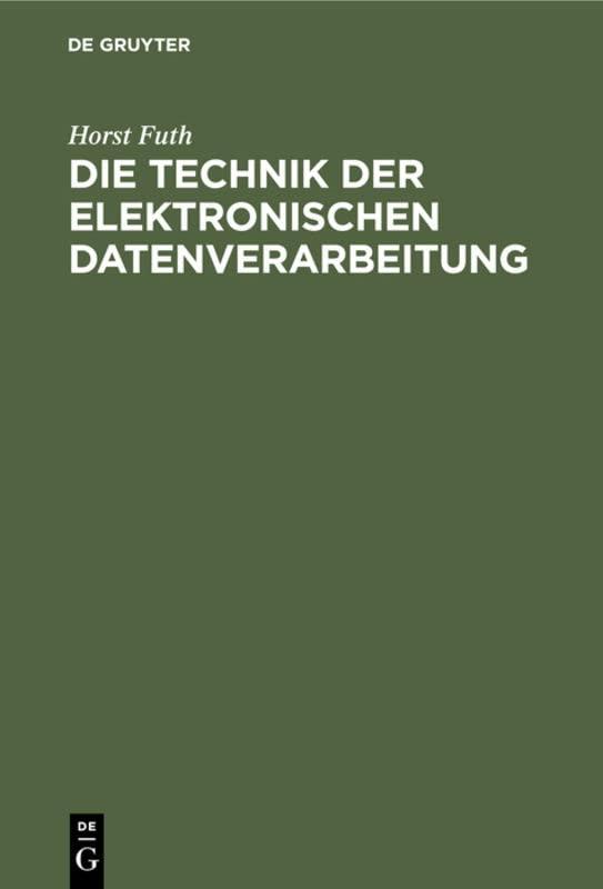 Die Technik der elektronischen Datenverarbeitung: Hardware - Software