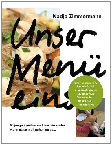 Unser Menü eins: 50 junge Familien und was sie kochen, wenn es schnell gehen muss