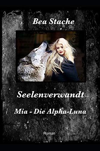 Seelenverwandt, Mia - Die Alpha-Luna: Jugendliteratur, Paranormale Fantasy-Romanze