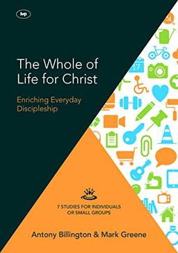 The Whole of Life for Christ: Becoming Everyday Disciples