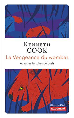 La vengeance du wombat : et autres histoires du bush