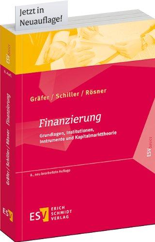 Finanzierung: Grundlagen, Institutionen, Instrumente und Kapitalmarkttheorie (ESVbasics)