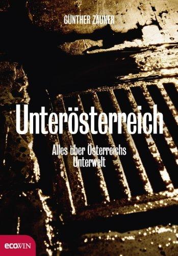 Unterösterreich: Alles über Österreichs Unterwelt