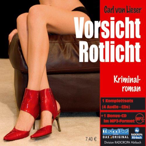 Vorsicht Rotlicht. 4 CDs . Kriminalroman