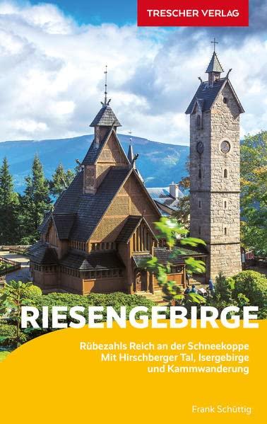 Reiseführer Riesengebirge: Mit Schneekoppe, Hirschberger Tal, Kammwanderung und Isergebirge - Wintersport- und Wandertipps (Trescher-Reiseführer)