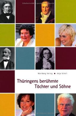 Thüringens berühmte Töchter und Söhne