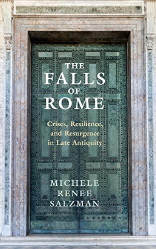 The Falls of Rome: Crises, Resilience, and Resurgence in Late Antiquity (Adventures in Music)