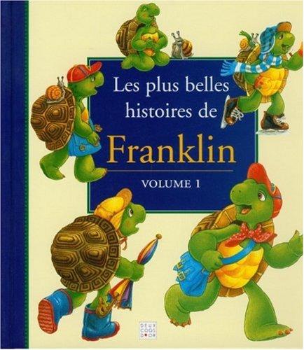 Les plus belles histoires de Franklin. Vol. 1