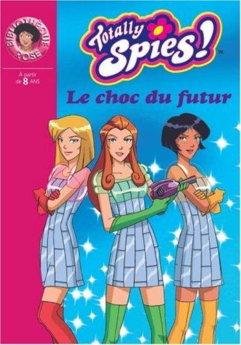 Totally Spies !. Vol. 19. Le choc du futur