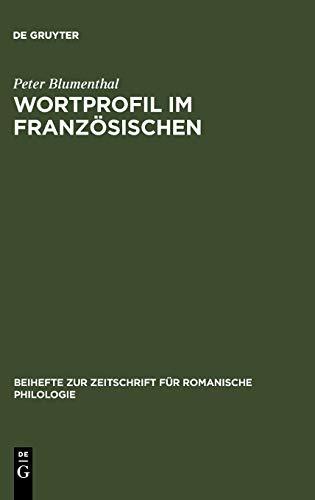 Wortprofil im Französischen (Beihefte zur Zeitschrift für romanische Philologie, 332, Band 332)