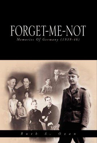 Forget-Me-Not: Memories Of Germany (1939-46)