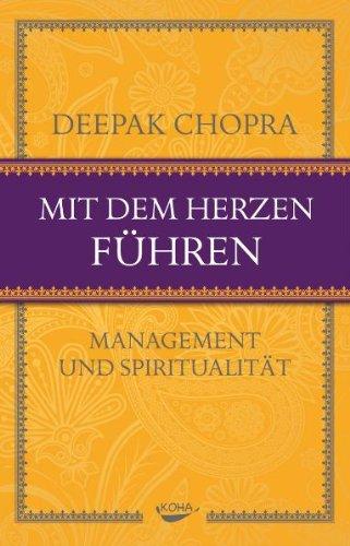 Mit dem Herzen führen: Management und Spiritualität