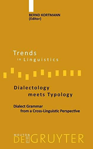 Dialectology meets Typology: Dialect Grammar from a Cross-Linguistic Perspective (Trends in Linguistics. Studies and Monographs [TiLSM], 153)