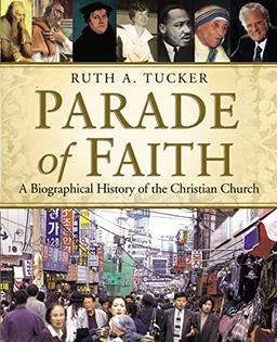 Parade of Faith: A Biographical History of the Christian Church