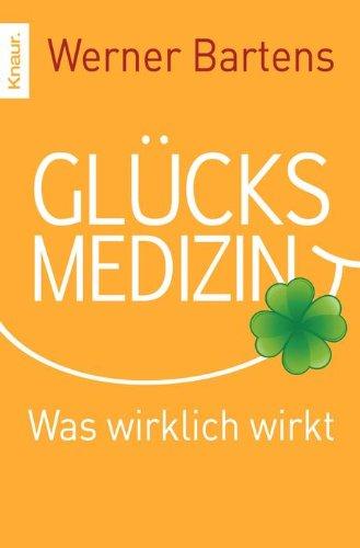 Glücksmedizin: Was wirklich wirkt