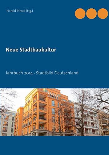 Neue Stadtbaukultur: Jahrbuch 2014 - Stadtbild Deutschland