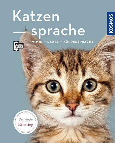 Katzensprache: Mimik, Laute, Körpersprache (Mein Tier)