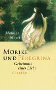 Mörike und Peregrina: Geheimnis einer Liebe