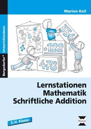 Lernstationen Mathematik: Schriftliche Addition: 3. und 4. Klasse