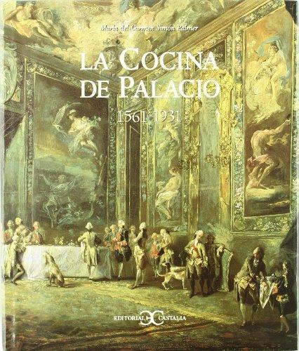 La cocina de palacio (1561-1931) (Selecciones Castalia, Band 1)