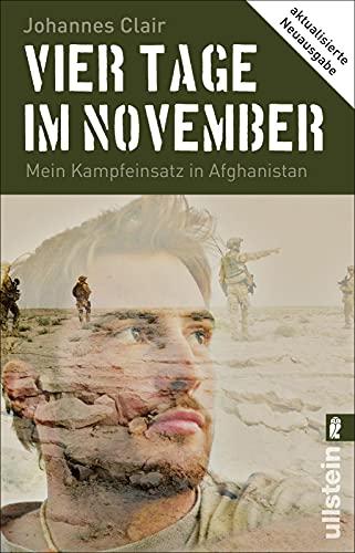 Vier Tage im November: Mein Kampfeinsatz in Afghanistan | Aktualisierte Neuausgabe des Bestsellers und modernen Klassikers: Erfahrungen eines Fallschirmjägers der Bundeswehr, erzählt wie ein Roman