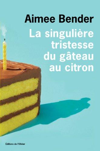 La singulière tristesse du gâteau au citron