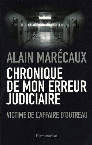 Chronique de mon erreur judicaire : une victime de l'affaire d'Outreau