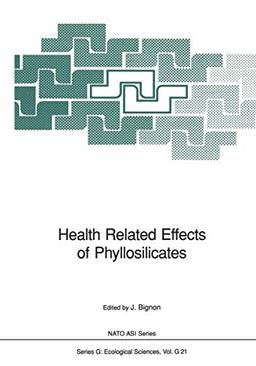 Health Related Effects of Phyllosilicates (Nato ASI Subseries G: (21))