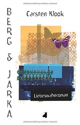 Berg & Jarka: Liebeswahnroman