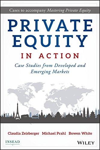 Private Equity in Action: Case Studies from Developed and Emerging Markets