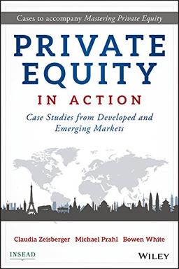 Private Equity in Action: Case Studies from Developed and Emerging Markets