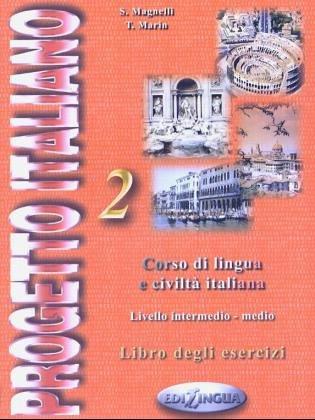 Progetto italiano 2, Libro degli esercizi: Corso Di Lingua E Civilta Italiana - Livello Intermedio-Medio: Libro Degli Esercizi Level 2